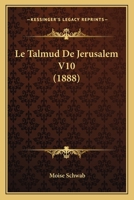 Le Talmud De Jerusalem V10 (1888) 1166760456 Book Cover
