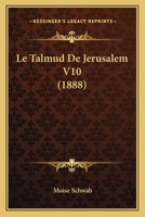 Le Talmud De Jérusalem, Volume 10 - Primary Source Edition 1021893714 Book Cover
