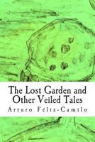 The Lost Garden and Other Veiled Tales: English Special Edition 147911622X Book Cover