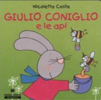 Giulio Coniglio e le api 8882908143 Book Cover