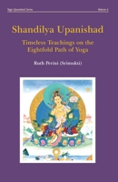 Shandilya Upanishad: Timeless Teachings on the Eightfold Path of Yoga (Yoga Upanishads) B08C8Z8P77 Book Cover