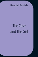 The Case And The Girl 154421135X Book Cover