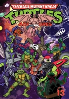 Teenage Mutant Ninja Turtles Adventures, Volume 13 1631408852 Book Cover