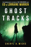 Ghost Tracks: Case Files of Ed & Lorraine Warren 1631680838 Book Cover