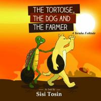 The Tortoise, the Dog, and the Farmer 0998159085 Book Cover