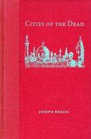 Cities of the Dead 0231104618 Book Cover