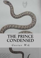The Prince Condensed: Sixty Flowers and One Snake 1542703107 Book Cover