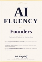 AI Fluency For Founders: The Practical Playbook For Staying Ahead B0GXSTJD4C Book Cover