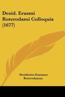 Desid. Erasmi Roterodami Colloquia 1104603942 Book Cover