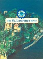 The St. Lawrence River (Rivers of North America) 0836837622 Book Cover