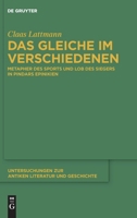 Das Gleiche im Verschiedenen: Metapher des Sports und Lob des Siegers in Pindars Epinikien 3110247100 Book Cover