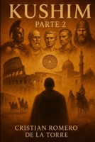 Kushim - Parte 2 (Mil vidas en una.) (Spanish Edition) B0BTLTX1WJ Book Cover