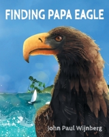 Finding Papa Eagle 0620875615 Book Cover