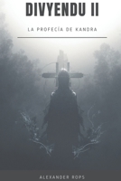 Divyendu II: Canto II La Profesía de Kandra (Spanish Edition) B0GH6GQ36D Book Cover