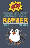 would you rather book for kids: Silly Scenarios, Challenging Choices, and Hilarious Situations B091WF6V86 Book Cover