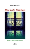 Das rote Bonbon: Short & Short Short Stories 3753430838 Book Cover