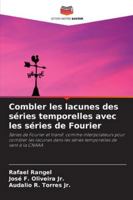 Combler les lacunes des séries temporelles avec les séries de Fourier: Séries de Fourier et transf. comme interpolateurs pour combler les lacunes dans ... de vent à la CNAAA (French Edition) 6206832163 Book Cover
