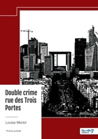 Double crime rue des Trois Portes (French Edition) B0F8B514N9 Book Cover