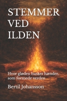 STEMMER VED ILDEN: Hvor gløden husker hænder, som formede verden (Danish Edition) B0GXZ95DZX Book Cover
