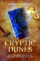 Cryptic Dunes: The Lost Book of Ka Sa'ra (Tales of The Sundering Twilight) 0975629905 Book Cover