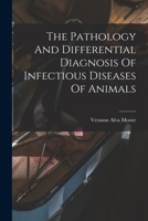 The Pathology And Differential Diagnosis Of Infectious Diseases Of Animals 1016644124 Book Cover