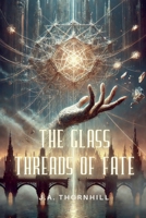 The Glass Threads of Fate B0DXH9ZQ3R Book Cover