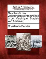 Geschichte des vierj�hrigen B�rgerkrieges in den Vereinigten Staaten von Amerika 3743680025 Book Cover