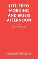 Littebro Morning and Bigsis Afternoon (Acting Edition) 0573121540 Book Cover