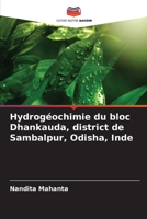 Hydrogéochimie du bloc Dhankauda, district de Sambalpur, Odisha, Inde (French Edition) 6207804325 Book Cover