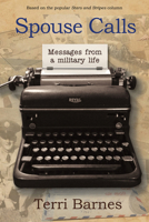 Spouse Calls: Messages From a Military Life 1934617253 Book Cover