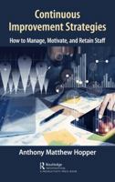 Continuous Improvement Strategies: How to Manage, Motivate, and Retain Staff 103224190X Book Cover