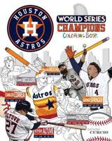 Houston Astros World Series Champions: The Ultimate Baseball Coloring, Activity and Stats Book for Adults and Kids 1979901325 Book Cover