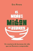 El menú de un millón de dólares: Un recetario de lecciones de vida que me llevaron a emprender (Spanish Edition) B0DX57TGQQ Book Cover