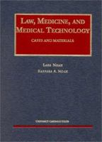 Law, Medicine, and Medical Technology: Cases and Materials (University Casebook Series) 1587781697 Book Cover