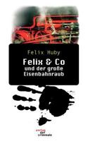 Felix & Co und der große Eisenbahnraub 3898116794 Book Cover