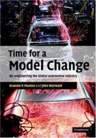 Time for a Model Change: Re-engineering the Global Automotive Industry 0521837154 Book Cover