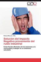 Solución del Impacto Negativo proveniente del ruido industrial 3846573434 Book Cover
