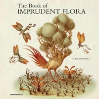 The Book of Imprudent Flora 1584236949 Book Cover