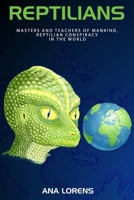 REPTILIANS: Masters and Teachers of Mankind, Reptilian Conspiracy in the World B0FWZ8S948 Book Cover