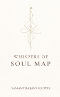 Whispers Of Soul Map B0GM6THKMW Book Cover