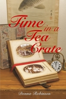 Time in a Tea Crate 0578769352 Book Cover