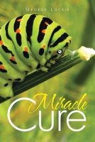 Miracle Cure 1452531218 Book Cover