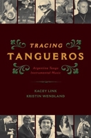 Tracing Tangueros Cilam P 0199348235 Book Cover