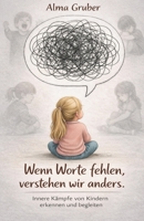 Wenn Worte fehlen, verstehen wir anders. (German Edition) B0H4SCMRDH Book Cover