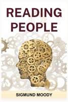 Reading People: Decoding Body Language, Understanding Facial Expressions, and Mastering the Art of Human Interaction (2024 Guide for B 3988316873 Book Cover
