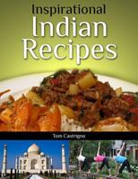 Inspirational Indian Recipes 1495468860 Book Cover