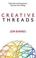 Creative Threads: Think Like an Entrepreneur. Discover Your Calling. 162720170X Book Cover
