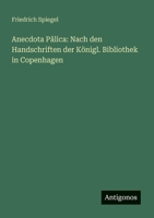 Anecdota Pâlica: Nach den Handschriften der Königl. Bibliothek in Copenhagen (German Edition) 3388869669 Book Cover