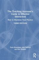 The Teaching Assistant's Guide to Effective Interaction: How to Maximise Your Practice 1041232721 Book Cover