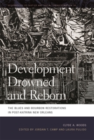 Development Drowned and Reborn: The Blues and Bourbon Restorations in Post-Katrina New Orleans 0820350923 Book Cover